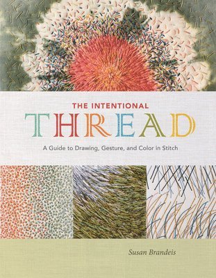 Susan Brandeis, Susan Brandeis - Intentional Thread, Inbunden