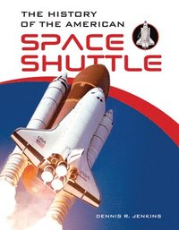 bokomslag The History of the American Space Shuttle
