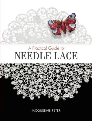 A Practical Guide to Needle Lace 1