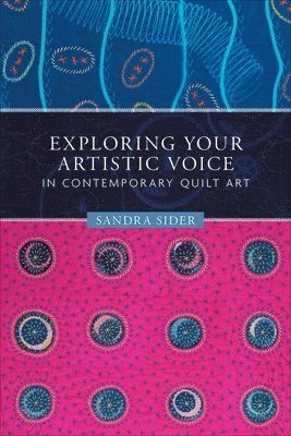 Exploring Your Artistic Voice in Contemporary Quilt Art