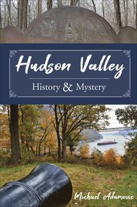 bokomslag Hudson Valley History and Mystery