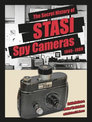 H. Keith Melton, Michael M. Hasco, Detlev Vreisleben, H. Keith Melton - Michael M. Hasco - Det, H Keith Melton, Michael M Hasco - Secret History of STASI Spy Cameras, Inbunden