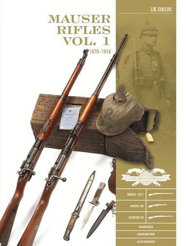Luc Guillou - Mauser Rifles, Vol. 1, Inbunden