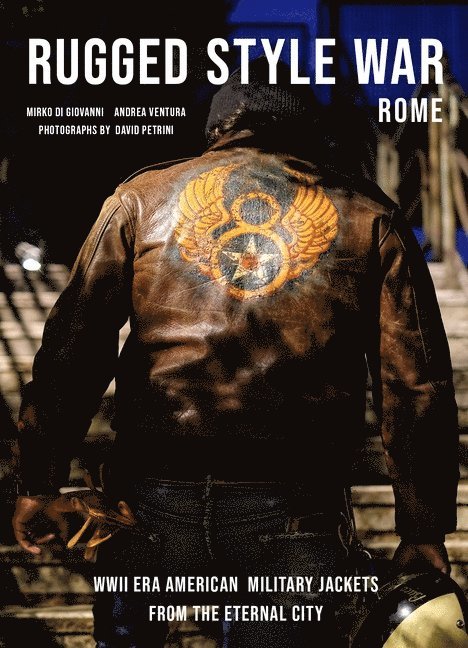 Andrea Ventura, Mirko Di Giovanni, Andrea Ventura - David Petrini - Mirko D - Rugged Style War—Rome, Inbunden