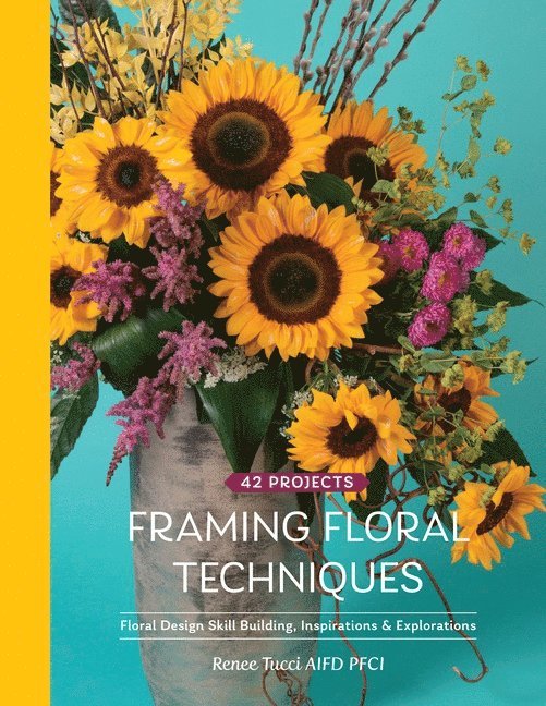 Renee Tucci, Renee Tucci - Framing Floral Techniques, Inbunden