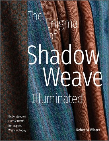 Rebecca Winter - Enigma of Shadow Weave Illuminated, Inbunden