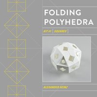 bokomslag Folding Polyhedra: Kit #1 Squares