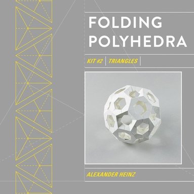 bokomslag Folding Polyhedra: Kit #2 Triangles
