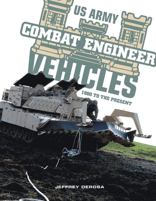 Jeffrey DeRosa, Jeffrey DeRosa - US Army Combat Engineer Vehicles, Inbunden
