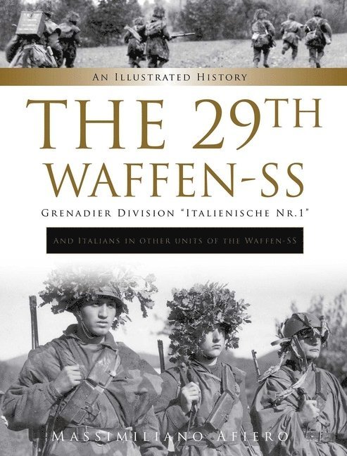 29th Waffen-SS Grenadier Division "Italienische Nr.1": And Italians in Other Units of the Waffen-SS