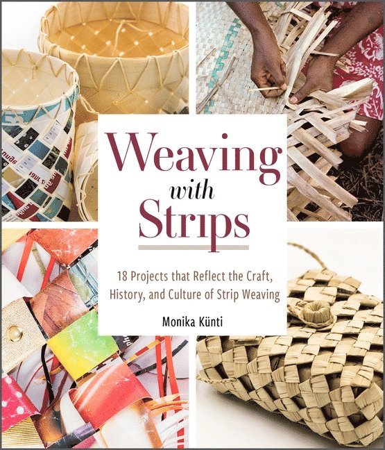 Monika Künti, Monika Kunti, Monika Künti - Weaving with Strips, Inbunden