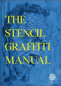 bokomslag The Stencil Graffiti Manual