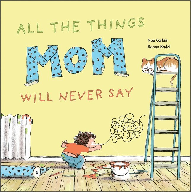All the Things Mom Will Never Say 1
