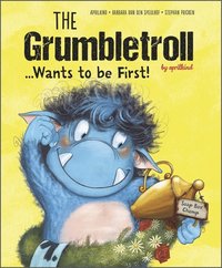 bokomslag The Grumbletroll . . . Wants to Be First!