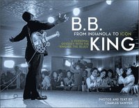 bokomslag B.B. King: From Indianola to Icon
