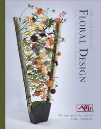 bokomslag The AIFD Guide to Floral Design