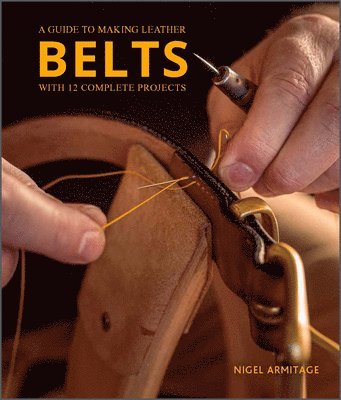 bokomslag Guide to Making Leather Belts with 12 Complete Projects