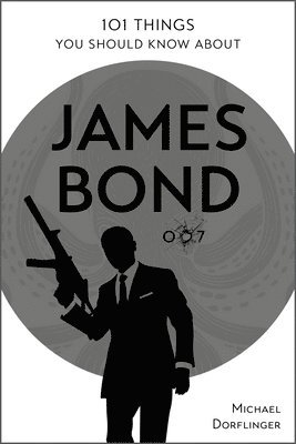 101 Things You Should Know about James Bond 007 1