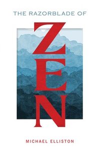 bokomslag The Razorblade of Zen