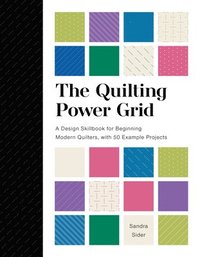 bokomslag Quilting Power Grid: A Design Skillbook for Beginning Modern Quilters, with 50 Example Projects