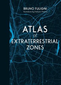 bokomslag Atlas of Extraterrestrial Zones