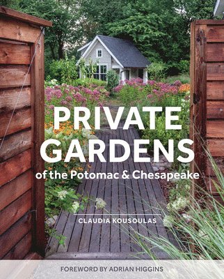 Private Gardens of the Potomac and Chesapeake 1