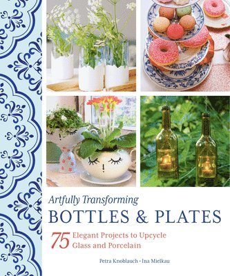 Artfully Transforming Bottles & Plates 1