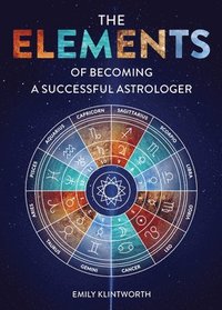bokomslag The Elements of Becoming a Successful Astrologer