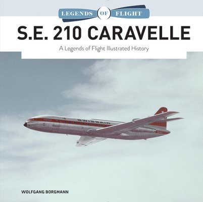 Wolfgang Borgmann - S.E. 210 Caravelle, Inbunden