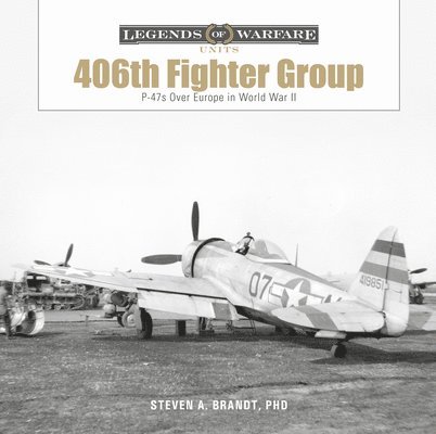 Steven A. Brandt, Steven A Brandt - 406th Fighter Group, Inbunden
