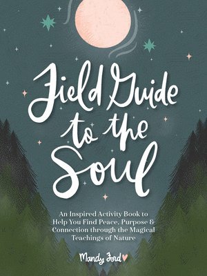 Field Guide to the Soul 1