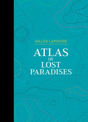 bokomslag Atlas of Lost Paradises