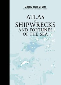 bokomslag Atlas of Shipwrecks and Fortunes of the Sea