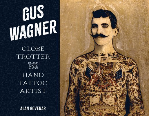 Alan Govenar - Gus Wagner, Inbunden