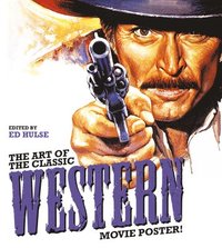 bokomslag The Art of the Classic Western Movie Poster