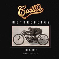 bokomslag Curtiss Motorcycles: 1902-1912