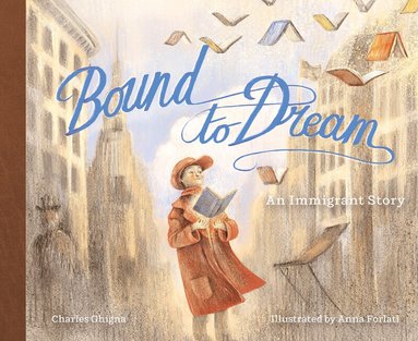Charles Ghigna - Bound to Dream, Inbunden