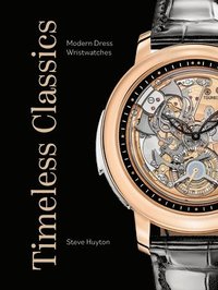 bokomslag Timeless Classics: Modern Dress Wristwatches
