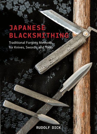 Rudolf Dick - Japanese Blacksmithing, Inbunden