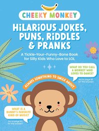 bokomslag Cheeky Monkey - Hilarious Jokes, Puns, Riddles & Pranks