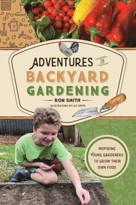 Ron Smith - Adventures in Backyard Gardening, Inbunden