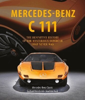 Gerhard Heidbrink, Joachim Hack - Mercedes-Benz C 111, Inbunden