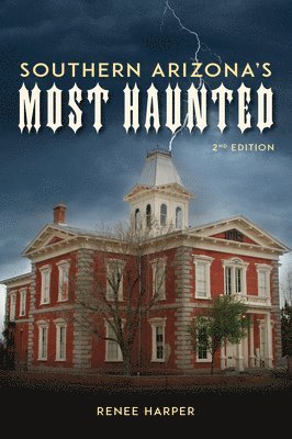 Southern Arizona's Most Haunted 1