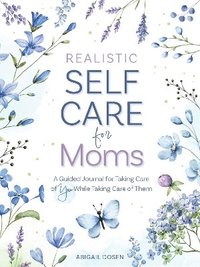 bokomslag Realistic Self-Care for Moms