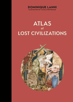 bokomslag Atlas of Lost Civilizations