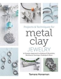 bokomslag Projects and Techniques for Metal Clay Jewelry