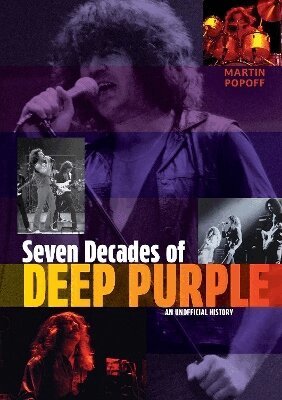 Martin Popoff - Seven Decades of Deep Purple, Inbunden