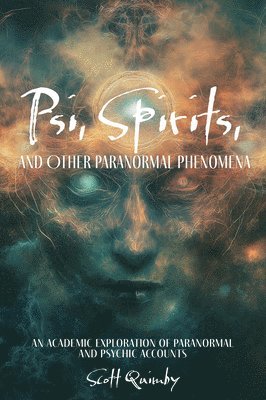 bokomslag Psi, Spirits, and Other Paranormal Phenomena