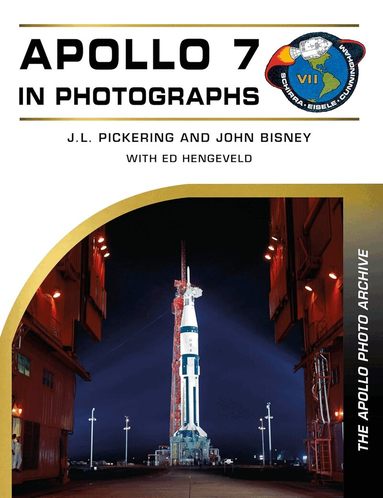 J. L. Pickering, John Bisney - Apollo 7 in Photographs, Inbunden