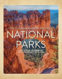 bokomslag A Complete Guide to America's National Parks